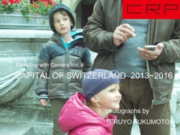 CRP CAPITAL OF SWITZERLAND 2013~2016 TRAVELLING WITH CAMERA VOL 4 